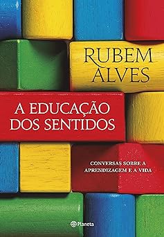 A educacao dos sentidos Rubem Alves